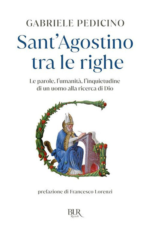 Sant'Agostino tra le righe. Le parole, l'umanit, l'inquietudine di un uomo alla ricerca di Dio