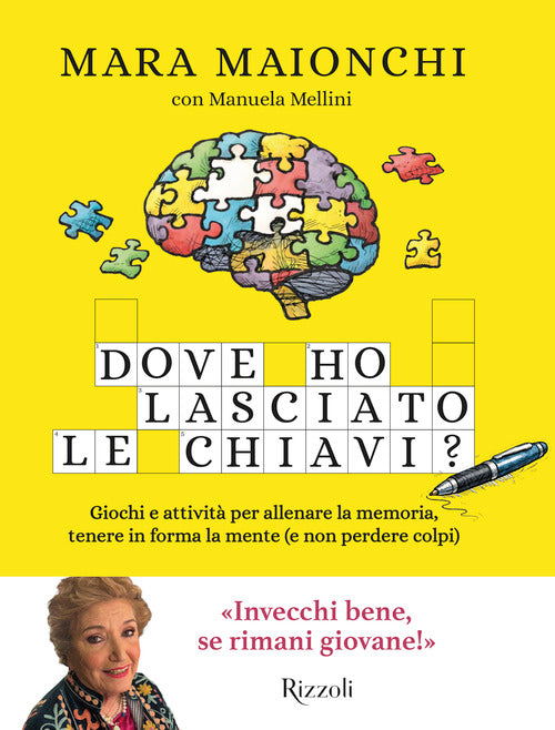 Dove ho lasciato le chiavi? Giochi e attività per allenare la memoria, tenere in forma la mente (e non perdere colpi)