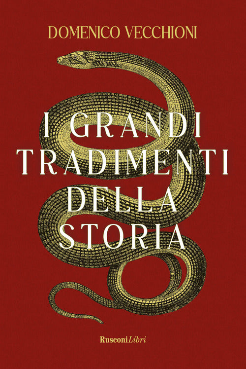Traditori! I pi grandi tradimenti della storia