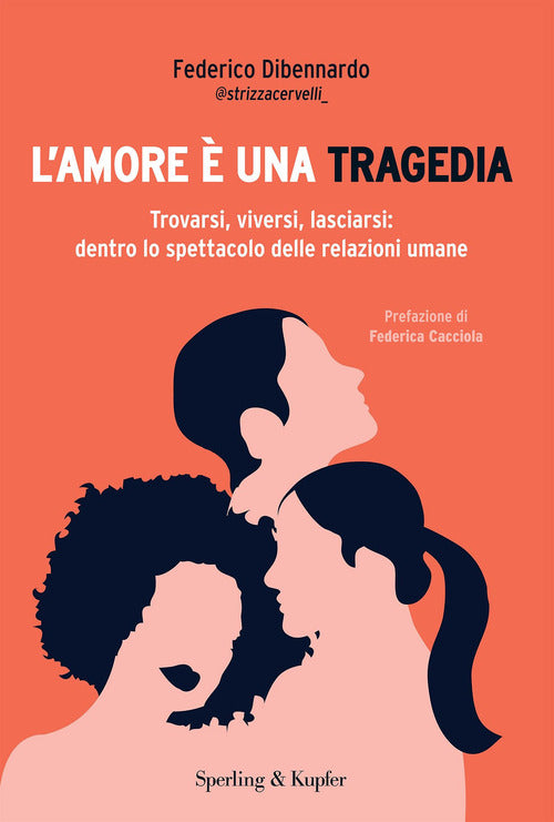 L'amore una tragedia. Trovarsi, viversi, lasciarsi: dentro lo spettacolo delle relazioni umane