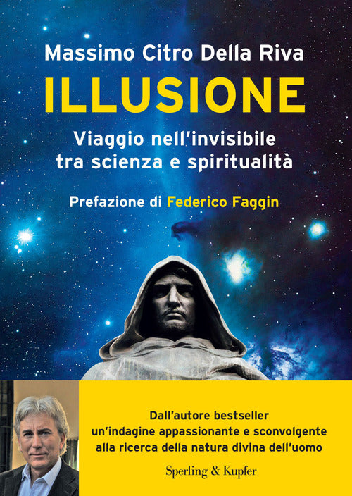 Illusione. Viaggio nell'invisibile tra scienza e spiritualit