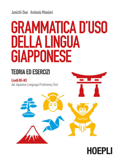 Cover of Grammatica d'uso della lingua giapponese. Teoria ed esercizi. Livelli N5-N3 del Japanese Language Proficiency Test