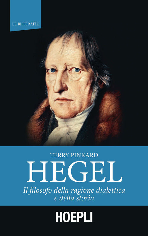 Cover of Hegel. Il filosofo della ragione dialettica e della storia