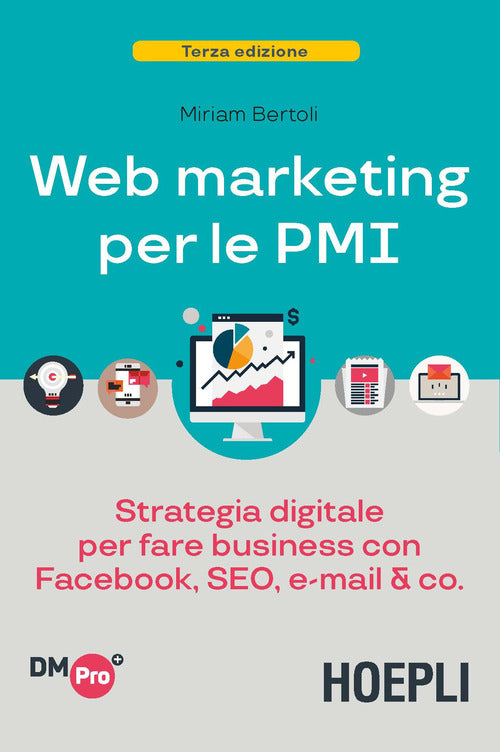 Cover of Web marketing per le PMI. Strategia digitale per fare business con Facebook, SEO, e-mail & Co.
