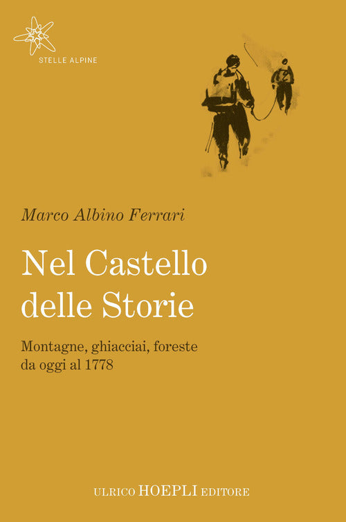 Cover of Nel castello delle storie. Montagne, ghiacciai, foreste da oggi al 1778