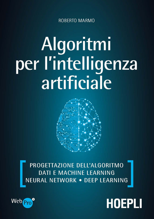 Cover of Algoritmi per l'intelligenza artificiale. Progettazione dell’algoritmo, dati e machine learning, neural network, deep learning
