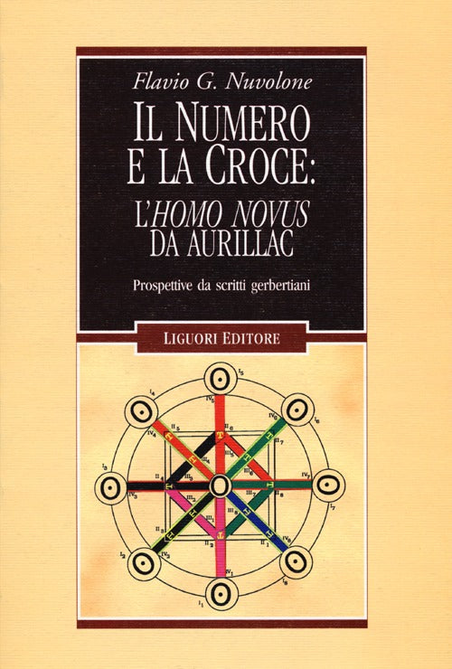 Cover of numero e la croce: l'Homo Novus da Aurillac. Prospettive da scritti gerbertiani