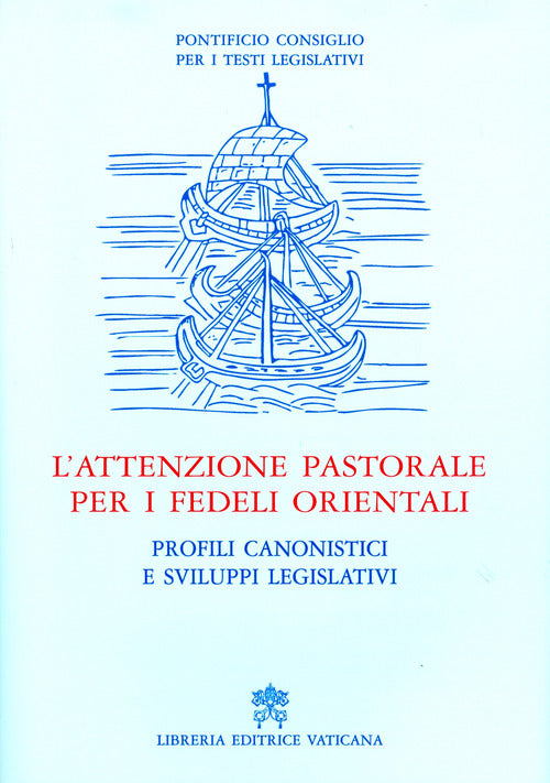 Cover of attenzione pastorale per i fedeli orientali. Profili canonistici e sviluppi legislativi