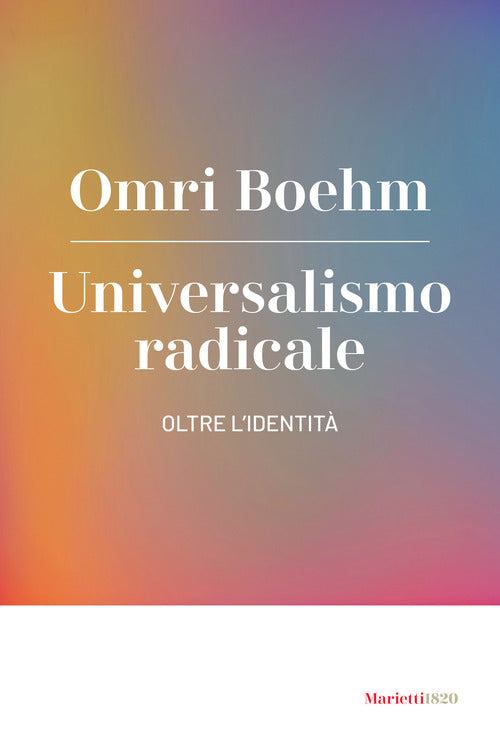 Universalismo radicale. Oltre l'identit