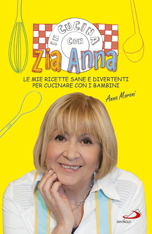 Cover of In cucina con zia Anna. Le mie ricette sane e divertenti per cucinare con i bambini