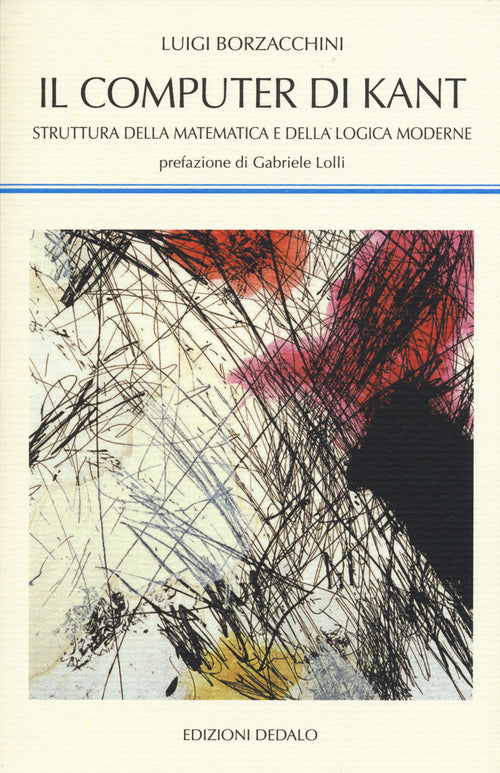 Cover of computer di Kant. Struttura della matematica e della logica moderne