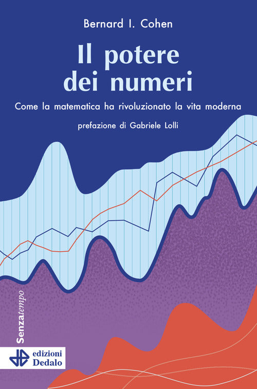 Cover of potere dei numeri. Come la matematica ha rivoluzionato la vita moderna