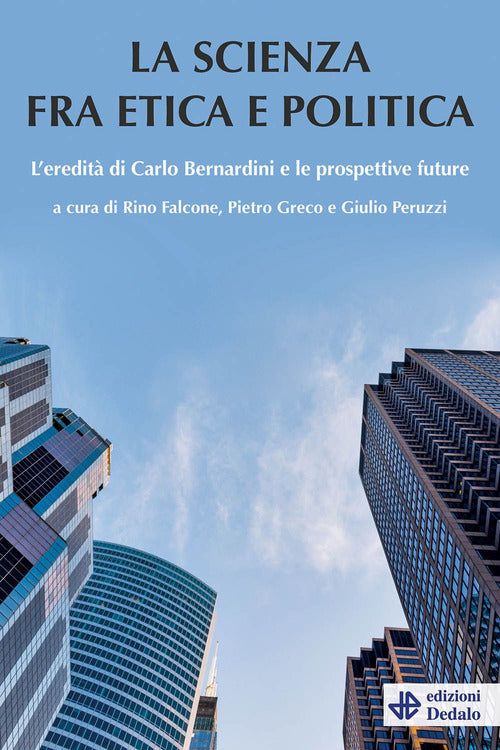 Cover of scienza tra etica e politica. L'eredità di Carlo Bernardini e le prospettive future