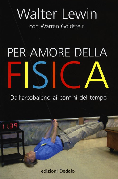 Cover of Per amore della fisica. Dall'arcobaleno ai confini del tempo