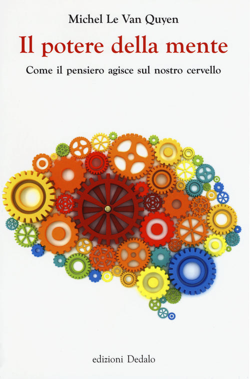 Cover of potere della mente. Come il pensiero agisce sul nostro cervello
