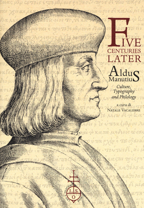 Cover of Five centuries later. Aldus Manutius. Culture, typography and philology