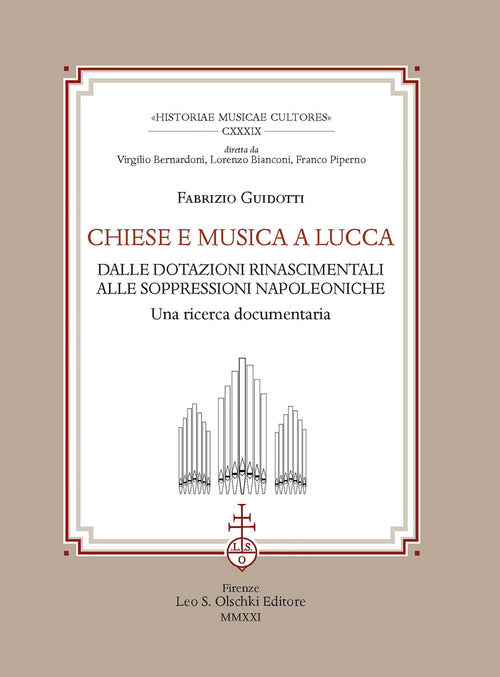 Cover of Chiese e musica a Lucca. Dalle dotazioni rinascimentali alle soppressioni napoleoniche. Una ricerca documentaria
