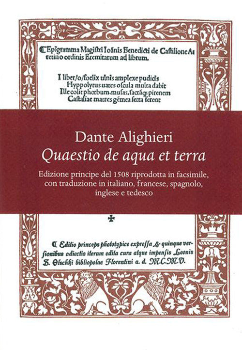 Cover of Quaestio de aqua et terra. Edizione principe del 1508 riprodotta in facsimile. Introduzione storica e trascrizione critica del testo latino e 5 traduzioni (italiana, francese, spagnola, inglese e tedesca)