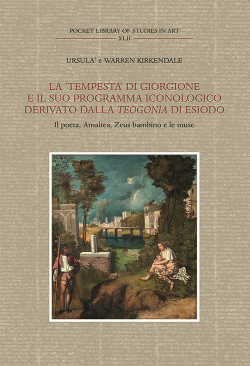 Cover of «Tempesta» di Giorgione e il suo programma iconologico derivato dalla «Teogonia» di Esiodo. Il poeta, Amalthea, Zeus bambino e le muse
