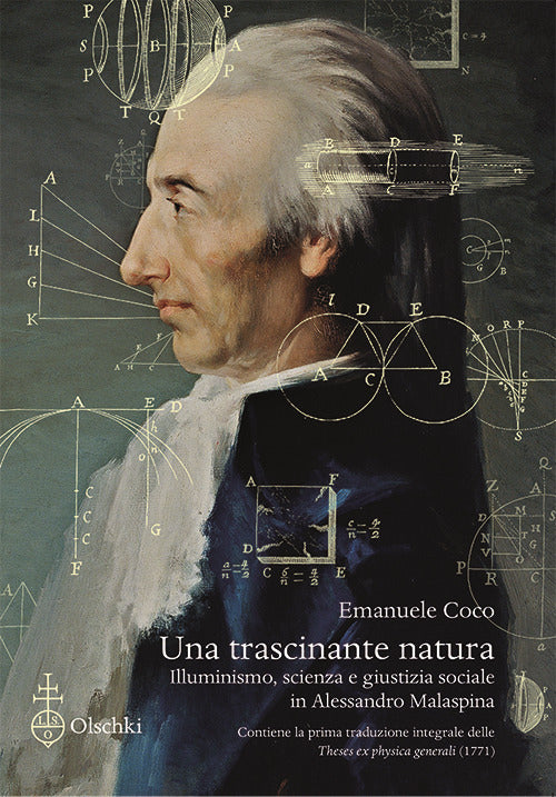 Cover of trascinante natura. Illuminismo, scienza e giustizia sociale in Alessandro Malaspina. Con la prima traduzione integrale delle «Theses ex physica generali» (1771)