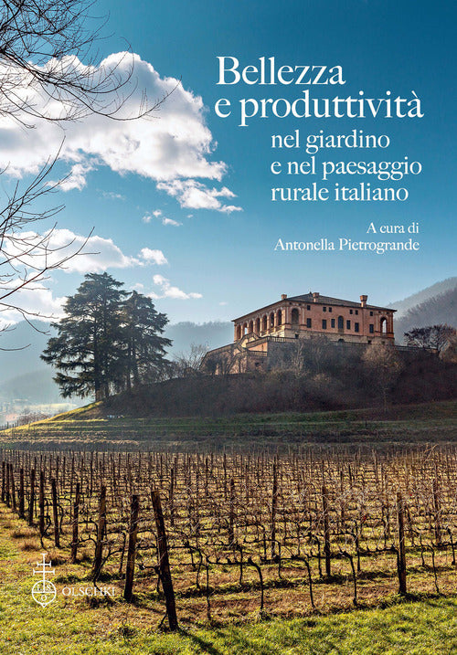 Bellezza e produttivit nel giardino e nel paesaggio rurale italiano