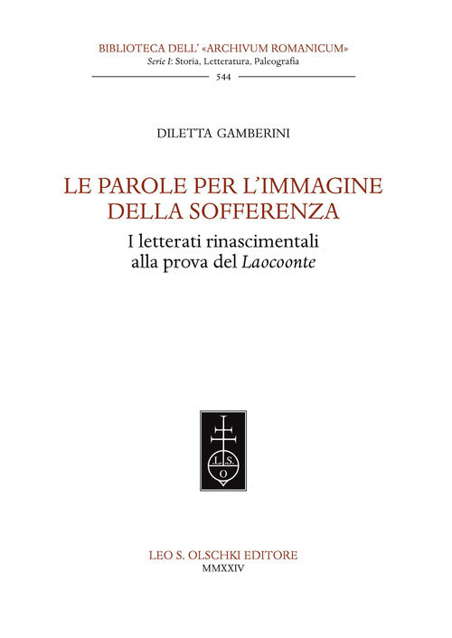 Le parole per l'immagine della sofferenza. I letterati rinascimentali alla prova del Laocoonte