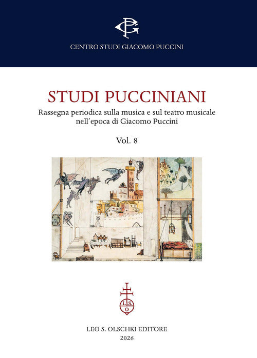 Studi pucciniani. Rassegna sulla musica e sul teatro musicale nell'epoca di Giacomo Puccini. Vol. 8