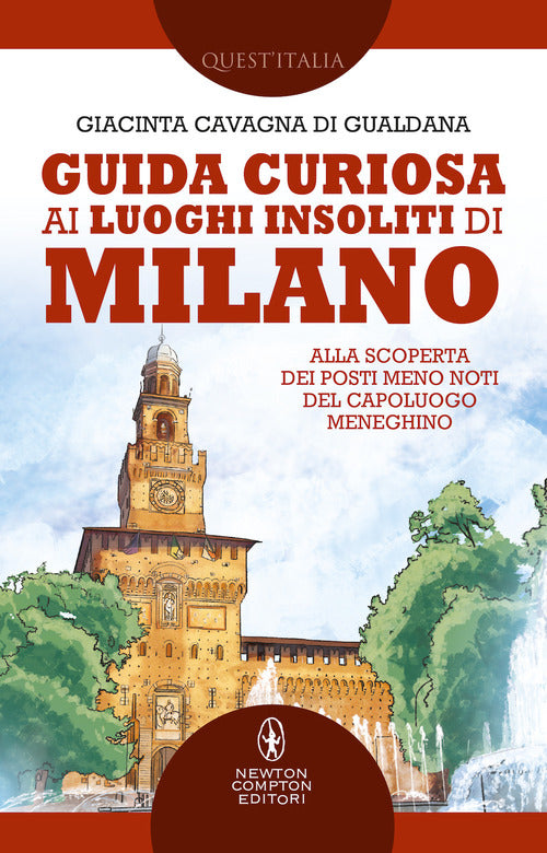 Cover of Guida curiosa ai luoghi insoliti di Milano. Alla scoperta dei posti meno noti del capoluogo meneghino