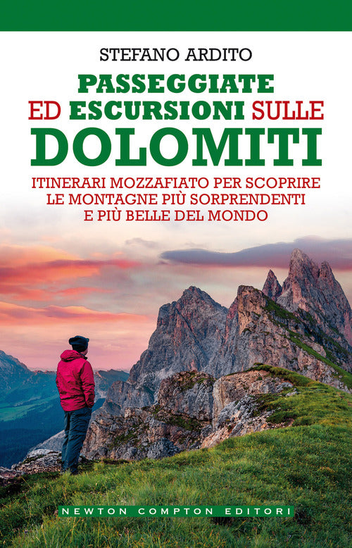 Cover of Passeggiate ed escursioni sulle Dolomiti. Itinerari mozzafiato per scoprire le montagne più sorprendenti e più belle del mondo
