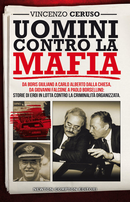 Cover of Uomini contro la mafia. Da Boris Giuliano a Carlo Alberto Dalla Chiesa, da Giovanni Falcone a Paolo Borsellino: storie di eroi in lotta contro la criminalità organizzata