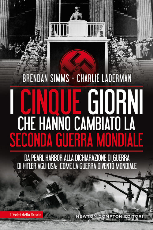 Cover of cinque giorni che hanno cambiato la Seconda guerra mondiale. Da Pearl Harbor alla dichiarazione di guerra di Hitler agli USA: come la guerra diventò mondiale