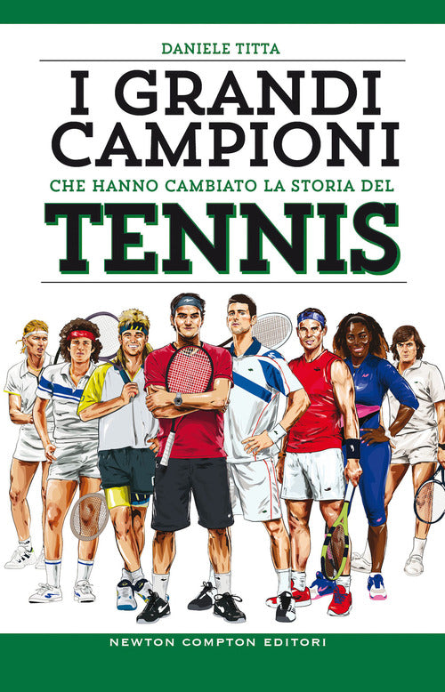 Cover of grandi campioni che hanno cambiato la storia del tennis