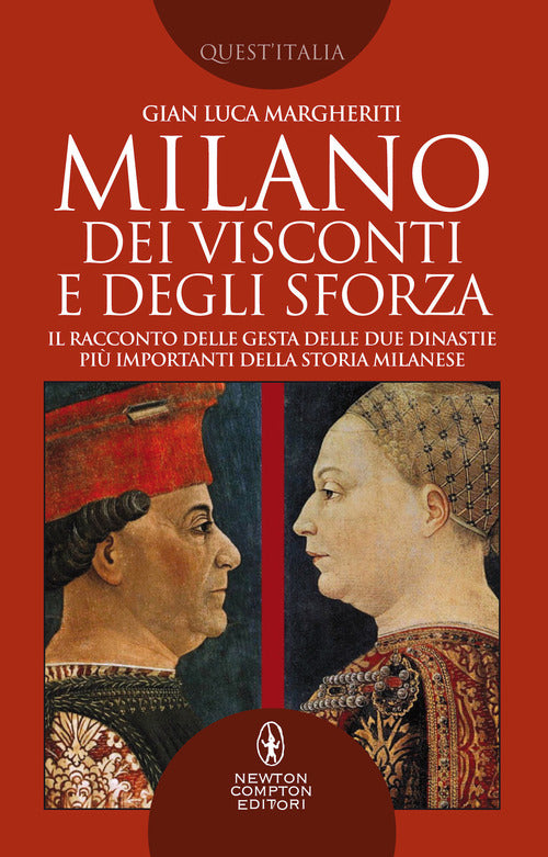 Cover of Milano dei Visconti e degli Sforza. Il racconto delle gesta delle due dinastie più importanti della storia milanese