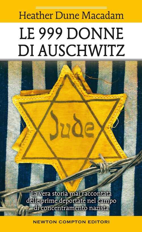Cover of 999 donne di Auschwitz. La vera storia mai raccontata delle prime deportate nel campo di concentramento nazista