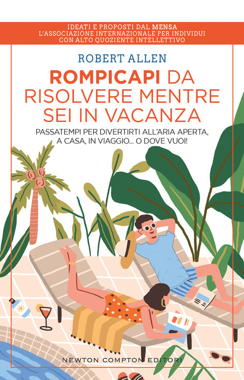 Cover of Rompicapi da risolvere mentre sei in vacanza. Passatempi per divertirti all’aria aperta, a casa, in viaggio... O dove vuoi!