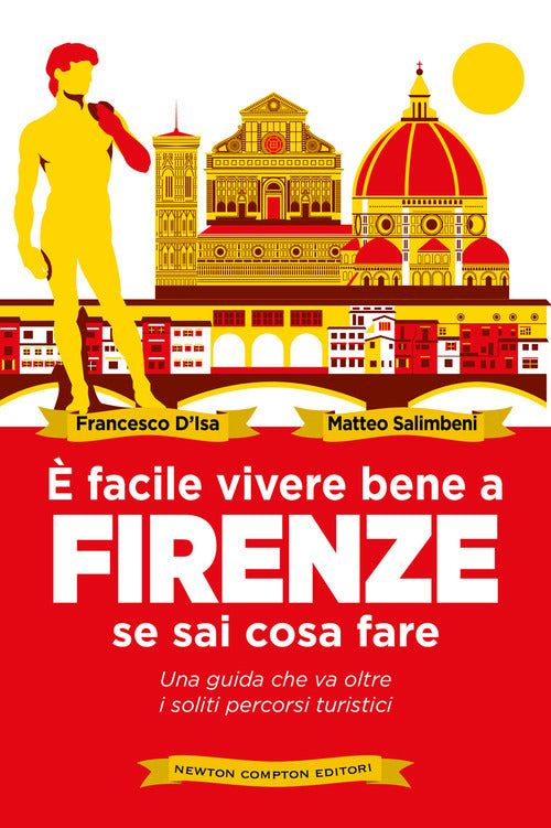 Cover of È facile vivere bene a Firenze se sai come fare. Una guida che va oltre i soliti percorsi turistici