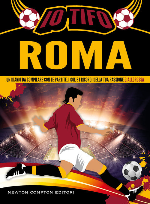 Cover of Io tifo Roma. Un diario da compilare con le partite, i gol e i ricordi della tua passione giallorossa