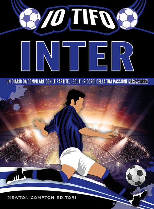 Cover of Io tifo Inter. Un diario da compilare con le partite, i gol e i ricordi della tua passione nerazzurra