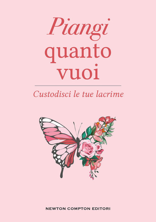 Cover of Piangi quanto vuoi. Custodisci le tue lacrime