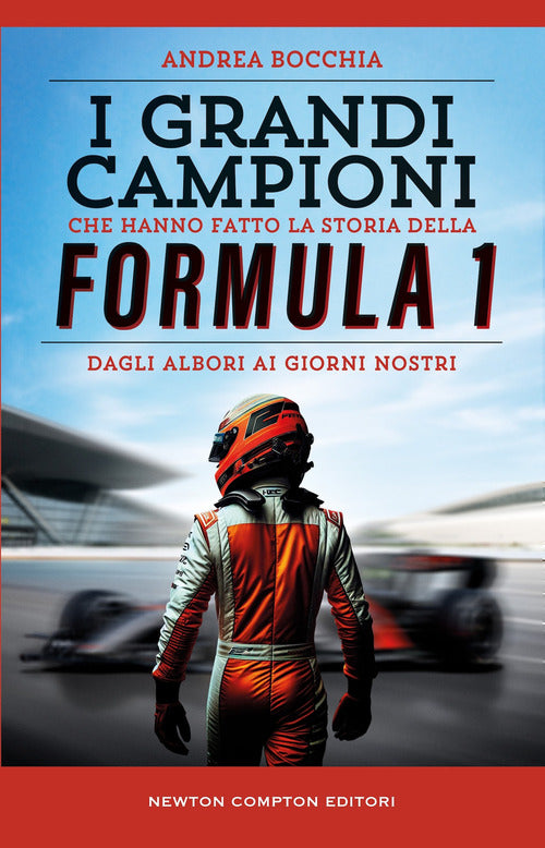 I grandi campioni che hanno fatto la storia della Formula 1