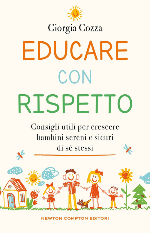 Educare con rispetto. Consigli utili per crescere bambini sereni e sicuri di s stessi