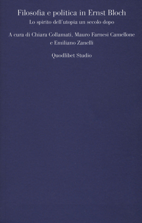 Cover of Filosofia e politica in Ernst Bloch. Lo spirito dell'utopia un secolo dopo