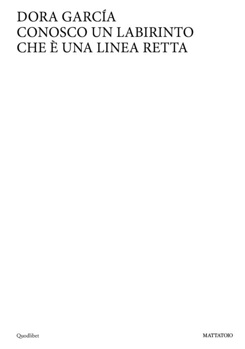Cover of Dora Garcia. Conosco un labirinto che è una linea retta. Ediz. italiana e inglese