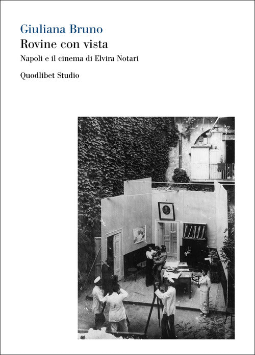 Cover of Rovine con vista. Napoli e il cinema di Elvira Notari