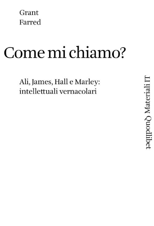 Come mi chiamo? Ali, James, Hall, e Marley: intellettuali vernacolari