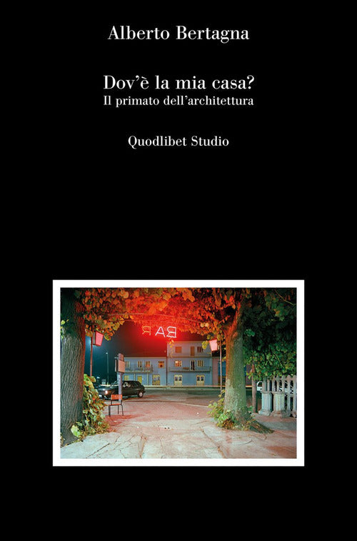 Dov' la mia casa? Il primato dell'architettura