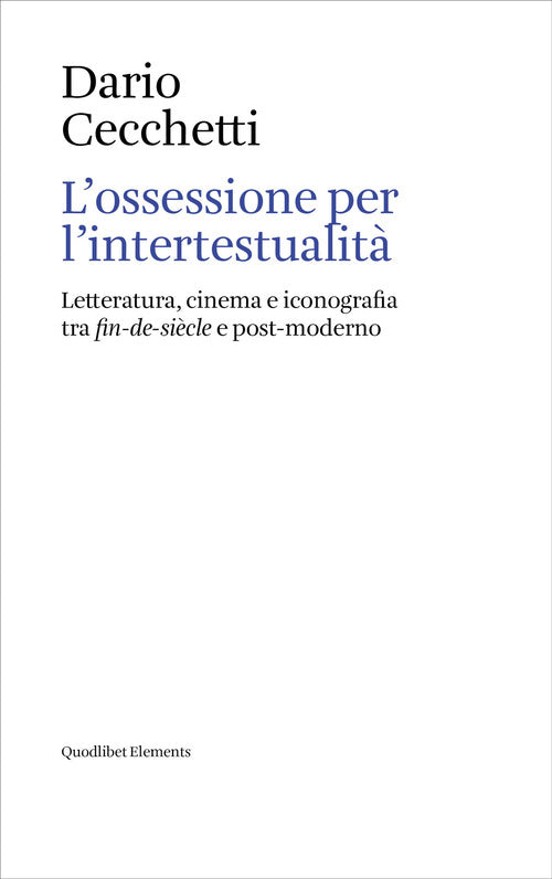 L'ossessione per l’intertestualità. Letteratura, cinema e iconografia tra fin-de-siècle e post-moderno