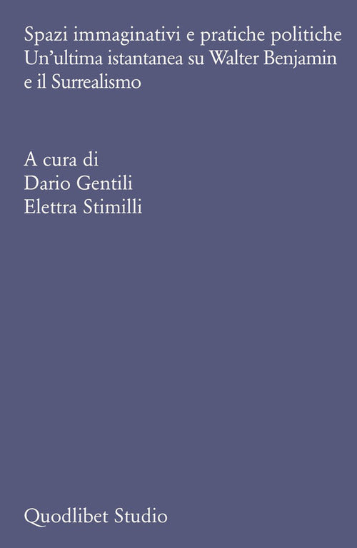 Spazi immaginativi e pratiche politiche. Un’ultima istantanea su Walter Benjamin e il Surrealismo