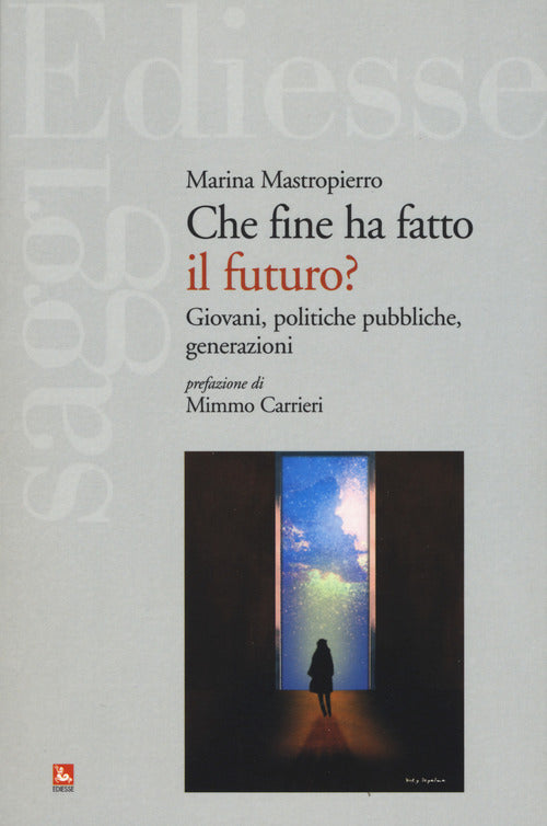 Cover of Che fine ha fatto il futuro? Giovani, politiche pubbliche, generazioni
