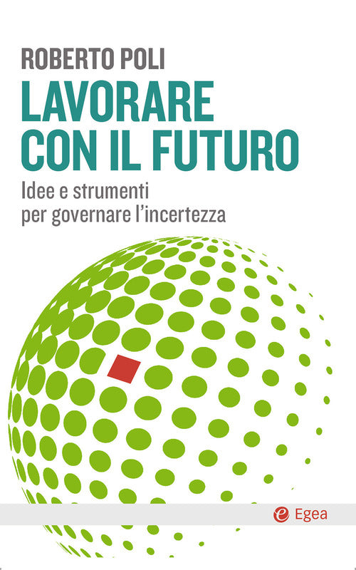 Cover of Lavorare con il futuro. Idee e strumenti per governare l’incertezza